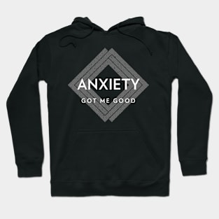 Anxiety Got Me Hoodie